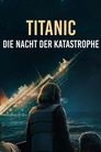 Titanic - Die Nacht der Katastrophe