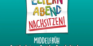 Elternabend - NACHSITZEN!