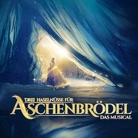 Drei Haselnüsse für Aschenbrödel – Das Musical