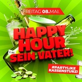 HAPPY HOUR sein Vater! – #PARTYLIKEKASSENSTURZ