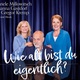 Mariele Millowitsch, Johanna Gastdorf & Jan-Gregor Kremp "Wie alt bist du eigentlich?"
