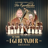 Alexander Wurz & Die Egerländer Musikanten - Das Original "70 Jahre Egerländer" Jubiläumstournee