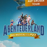 ABENTEUERLAND – Das Musical mit den Hits von PUR
