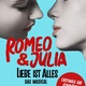 Romeo und Julia – Liebe ist alles