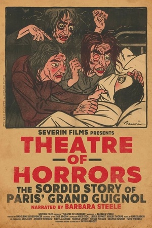 Theatre of Horrors: The Sordid Story of Paris' Grand Guignol
