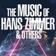 The Music of Hans Zimmer & Others