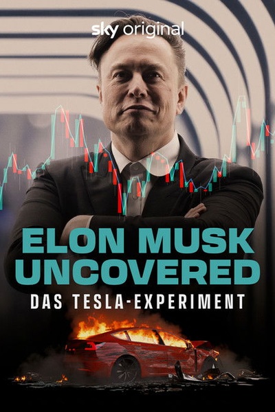 Elon Musk Uncovered: Das Tesla- Experiment