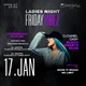 FRIDAYVIBES - LADIES NIGHT