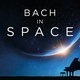 "Bach in Space"