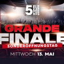 GRANDE FINALE - DIE LETZTE PARTY - SONDERÖFFNUNGSTAG