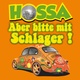 HOSSA - Aber bitte mit Schlager!