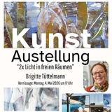 Kunstausstellung von Brigitte Tüttelmann "2x Licht in freien Räumen"