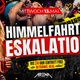 HIMMELFAHRTS ESKALATION