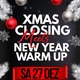 XMAS CLOSING meets NEW YEAR WARM UP