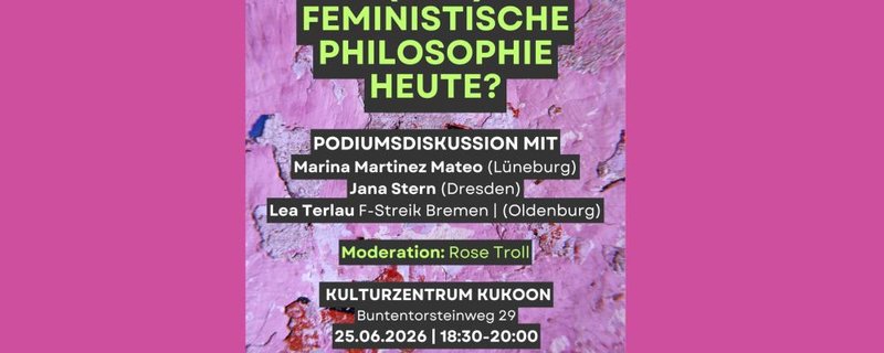 Was bedeutet (uns) feministische Philosophie heute?