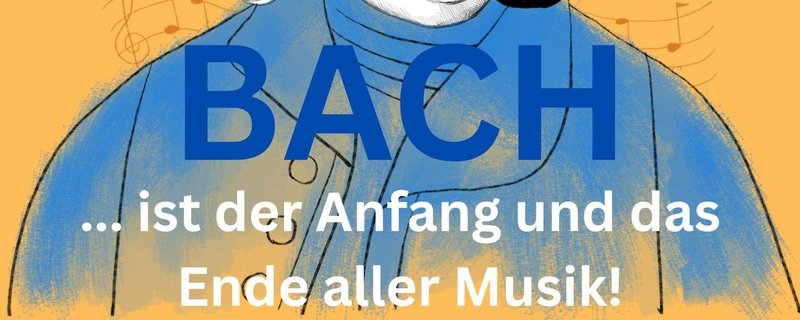 BACH ist der Anfang und das Ende aller Musik - Orgelkonzert in St. Magni