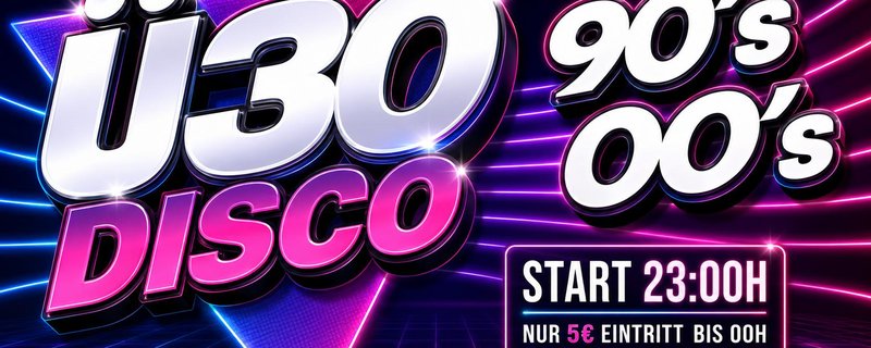 Ü30 DISCO – 90’s & 00’s