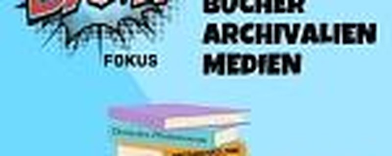 BAM-Fokus „Bücher-Archivalien-Medien“ – Aktionstag