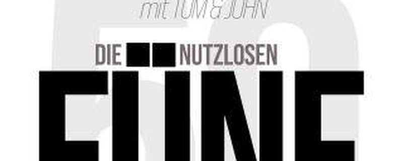 Die Nutzlosen Fünf - Podcast Live