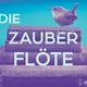 Die Zauberflöte