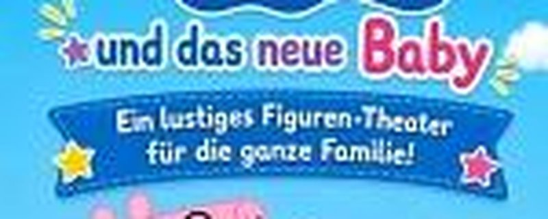 Figurentheater - Peppa Wutz und das neue Baby