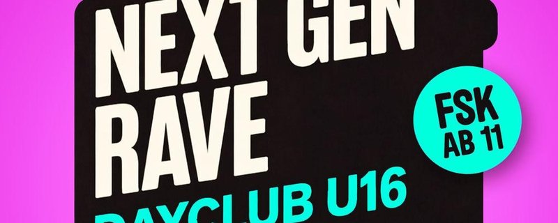 NEXT GEN RAVE – DAYCLUB U16