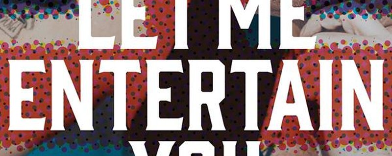 LET ME ENTERTAIN YOU – THE ROBBIE WILLIAMS SHOW