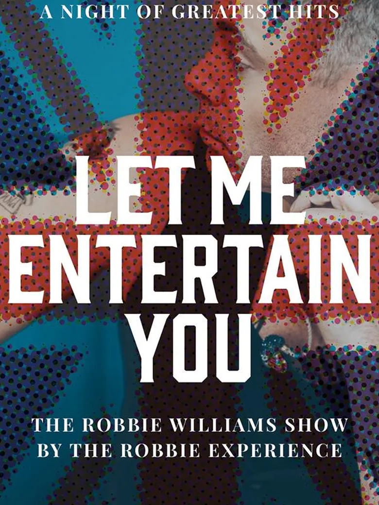 LET ME ENTERTAIN YOU – THE ROBBIE WILLIAMS SHOW