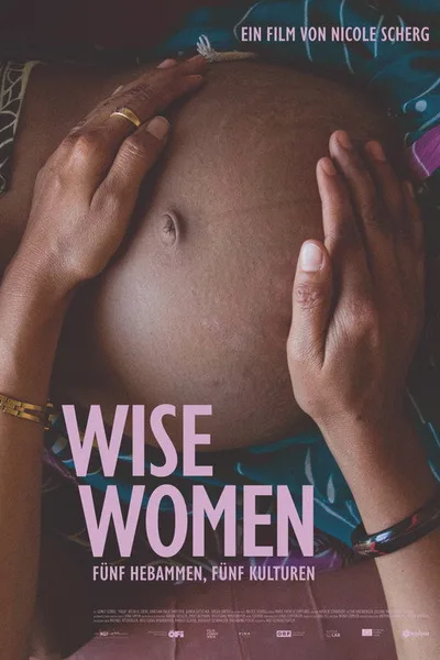 Wise Women - Fünf Hebammen, fünf Kulturen
