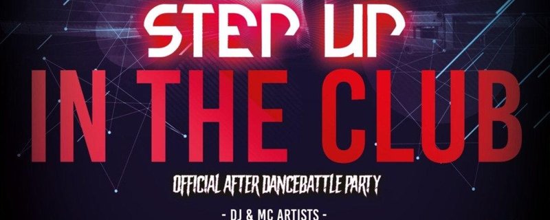 STEP UP IN THE CLUB - OFFICIAL AFTER DANCEBATTLE PARTY