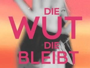 Die Wut, die bleibt
