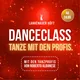 DANCECLASS – TANZE MIT DEN PROFIS