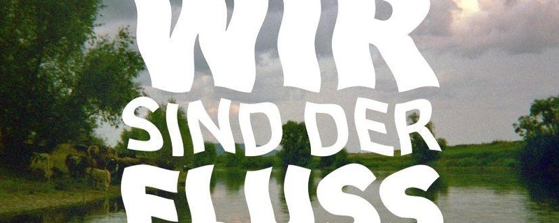 Eröffnung: Wir sind der Fluss. Was uns mit der Weser verbindet