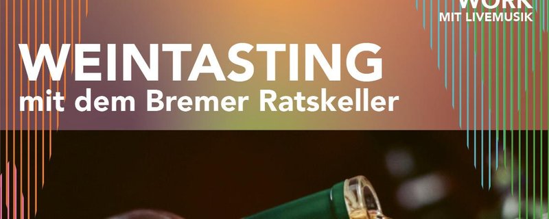 Weinprobe mit dem Bremer Ratskeller