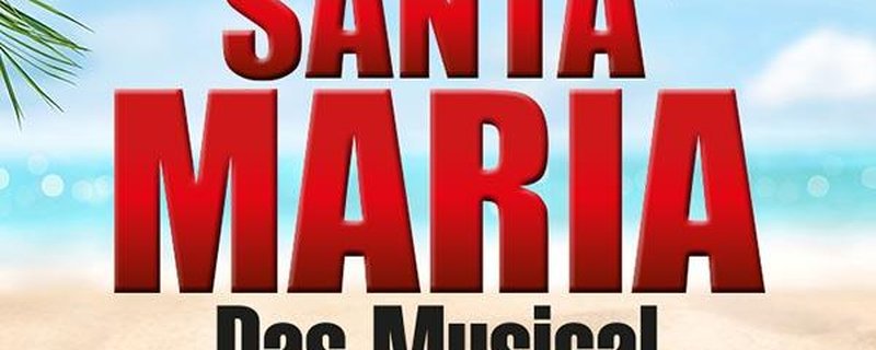 Santa Maria – Das Musical: Insel wie aus Träumen geboren