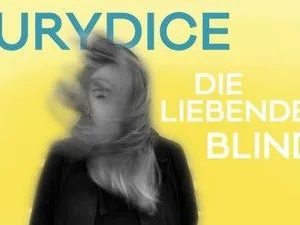 Eurydice - Die Liebenden, blind