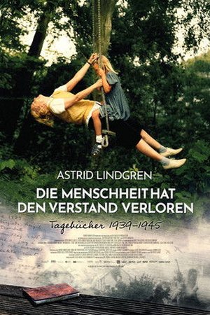 Astrid Lindgren – Die Menschheit hat den Verstand verloren