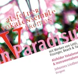 "In Paradisum - Musik zwischen Trauer und Trost" Alsfelder Vokalensemble
