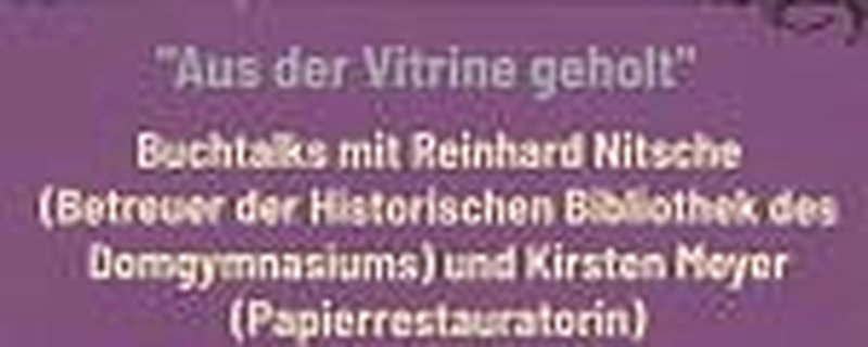 Aus der Vitrine geholt