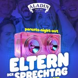 Elternsprechtag – die FRÜHPARTY im Aladin!