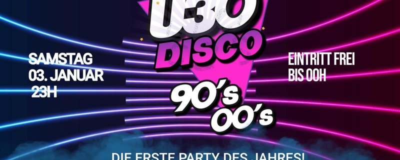 Ü30 DISCO – 90’s & 00’s Party | Die erste Party des Jahres