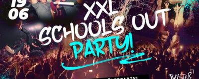 XXL SCHOOLS OUT PARTY