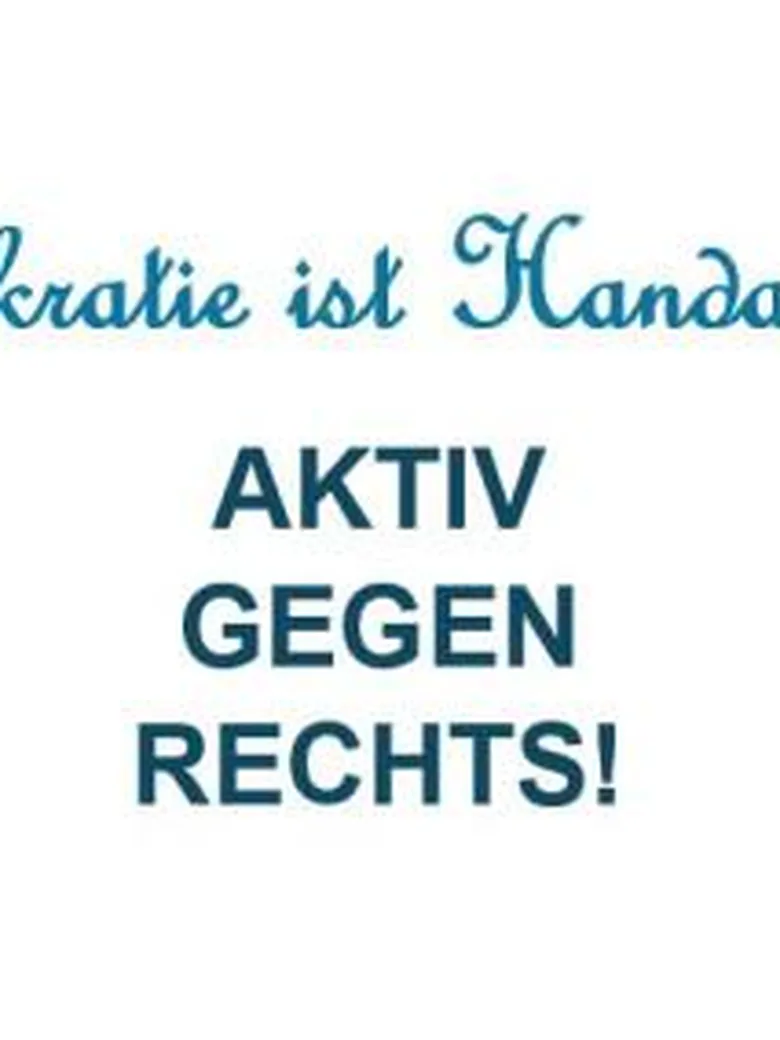 Demokratie ist Handarbeit - AKTIV GEGEN RECHTS!