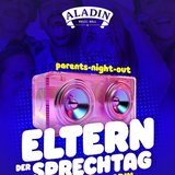 Elternsprechtag – die FRÜHPARTY im Aladin!
