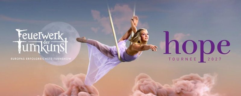FEUERWERK DER TURNKUNST – hope