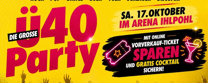 DIE GROSSE Ü40 PARTY – DIE PARTY FÜR JUNGGEBLIEBENE!