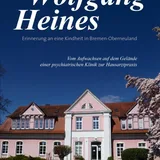 Erinnerung an eine Kindheit in Bremen-Oberneuland - Vom Aufwachsen auf dem Gelände einer psychiatrischen Klinik zur Hausarztpraxis