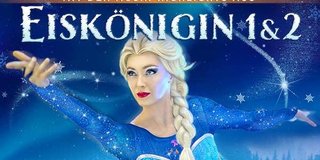 Eiskönigin 1 & 2 – Musik Show auf Eis!