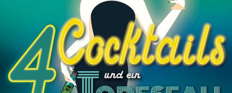 4 COCKTAILS & EIN TODESFALL