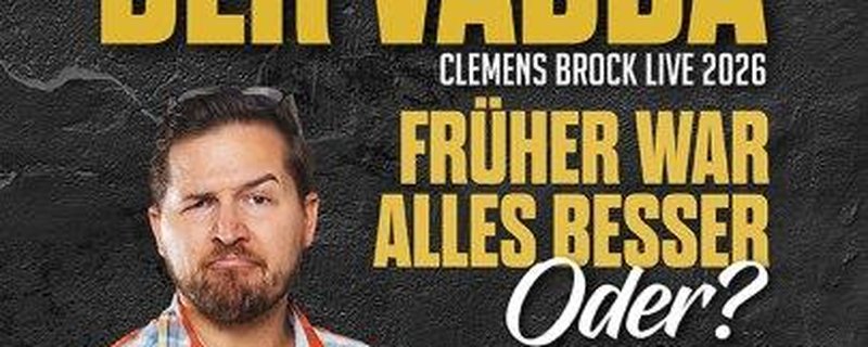 Clemens Brock – FRÜHER WAR ALLES BESSER, Oder?